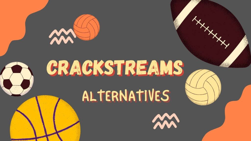 Top Crackstreams Alternatives