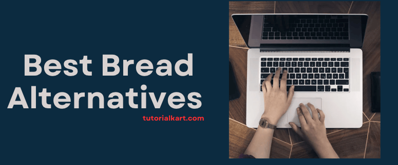 Best Bread Alternatives