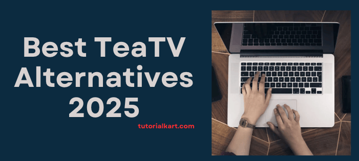 Best TeaTV Alternatives for 2025