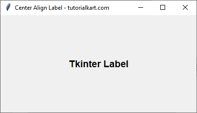 Center Align Label Text with Custom Font in Tkinter Python