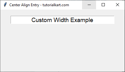 Center Align Entry Widget with Custom Width in Tkinter Python