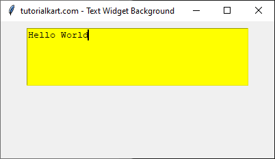 Example for Setting Background Color for Text Widget Using a Standard Color Name like Yellow and Typing some Content into the Text Widget