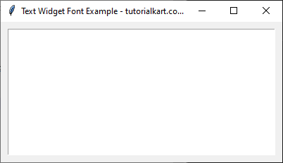 Example for Setting a Custom Font Family in Text Widget in Tkinter Python - Initial Screen