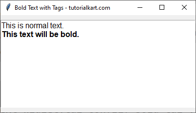 Example for Setting Bold Font for Specific Text Using Tags in Text Widget in Tkinter Python - One line with normal text, and another line with bold text