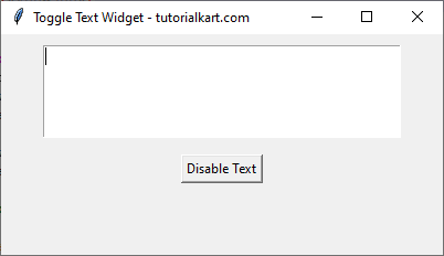 Example to Toggle Between Enabling and Disabling the Text Widget