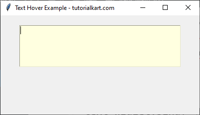 Example for Changing Background Color of Text Widget on Hover in Tkinter Python - Background color changes to light yellow on hover