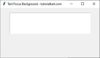 Example for Changing Background Color of Text Widget on Focus and Losing Focus in Tkinter Python