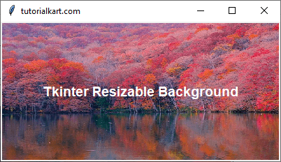 Setting a Resizable Background Image for Label in Tkinter Python using Pillow library