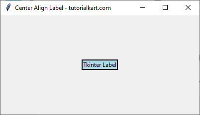 Center Align Text in Label with Background and Border in Tkinter Python